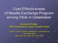 Cost-Effectiveness of Needle Exchange Program among IDUs in Uzbekistan PowerPoint PPT Presentation