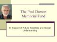 The Paul Damon Memorial Fund PowerPoint PPT Presentation