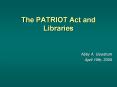 The PATRIOT Act and Libraries PowerPoint PPT Presentation