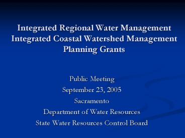 Integrated Regional Water Management Integrated Coastal Watershed Management Planning Grants