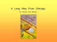 A Long Way From Chicago By: Mekayla Alice Manning PowerPoint PPT Presentation