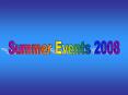 Summer Events 2008 PowerPoint PPT Presentation