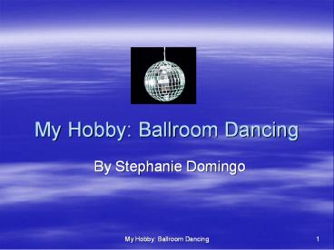 My Hobby: Ballroom Dancing