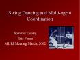 Swing Dancing and Multi-agent Coordination PowerPoint PPT Presentation