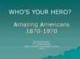 Amazing Americans 18701970 PowerPoint PPT Presentation