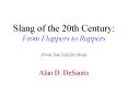 Slang of the 20th Century: From Flappers to Rappers (From Tom Dalzell PowerPoint PPT Presentation