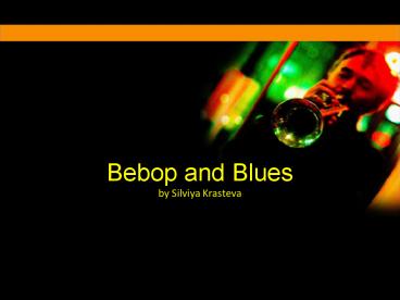 Bebop and Blues by Silviya Krasteva