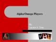 AlphaOmega Players PowerPoint PPT Presentation
