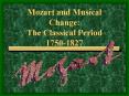 Mozart and Musical Change: The Classical Period 17501827 PowerPoint PPT Presentation