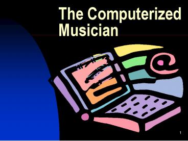 The Computerized Musician