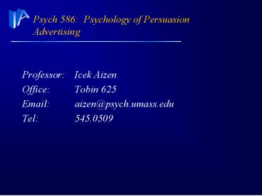 Psych 586: Psychology of Persuasion Advertising