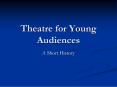Theatre for Young Audiences PowerPoint PPT Presentation