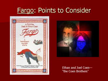 Fargo: Points to Consider