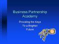 Business Partnership Academy PowerPoint PPT Presentation