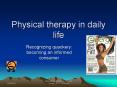Physical therapy in daily life PowerPoint PPT Presentation