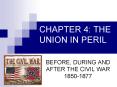 CHAPTER 4: THE UNION IN PERIL PowerPoint PPT Presentation