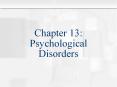 Chapter 13: Psychological Disorders PowerPoint PPT Presentation