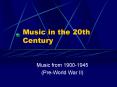 Music in the 20th Century PowerPoint PPT Presentation
