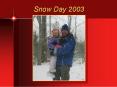 Snow Day 2003 PowerPoint PPT Presentation