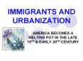 IMMIGRANTS AND URBANIZATION PowerPoint PPT Presentation