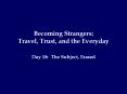 Becoming Strangers: Travel, Trust, and the Everyday PowerPoint PPT Presentation