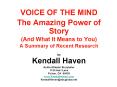 VOICE OF THE MIND The Amazing Power of Story And What It Means to You A Summary of Recent Research b PowerPoint PPT Presentation