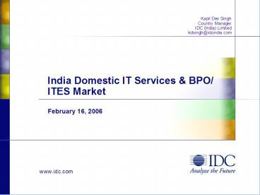 Kapil Dev Singh Country Manager IDC India Limited kdsinghidcindia.com