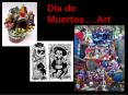 Dia de Muertos.Art PowerPoint PPT Presentation