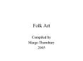 Folk Art PowerPoint PPT Presentation