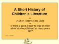 A Short History of Childrens Literature PowerPoint PPT Presentation