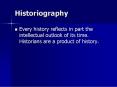 Historiography PowerPoint PPT Presentation