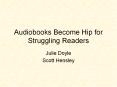 Audiobooks Become Hip for Struggling Readers PowerPoint PPT Presentation