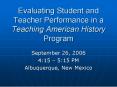 Evaluating Student and Teacher Performance in a Teaching American History Program PowerPoint PPT Presentation