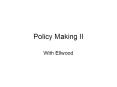 Policy Making II PowerPoint PPT Presentation