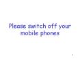 Please switch off your mobile phones PowerPoint PPT Presentation