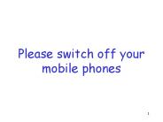 Please switch off your mobile phones