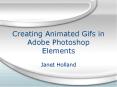 Creating Animated Gifs in Adobe Photoshop Elements PowerPoint PPT Presentation