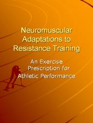 Neuromuscular Adaptations to Resistance Training
