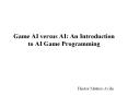 Game AI versus AI: An Introduction to AI Game Programming PowerPoint PPT Presentation
