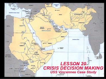 LESSON 20 CRISIS DECISION MAKING USS Vincennes Case Study