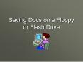 Saving Docs on a Floppy or Flash Drive PowerPoint PPT Presentation