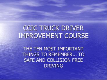 CCIC TRUCK DRIVER IMPROVEMENT COURSE