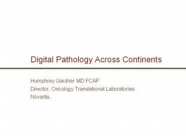 Digital Pathology Across Continents