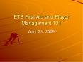 ETS First Aid and Player Management 101 PowerPoint PPT Presentation