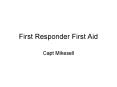 First Responder First Aid PowerPoint PPT Presentation