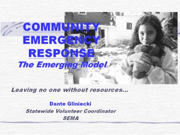 COMMUNITY EMERGENCY RESPONSE The Emerging Model