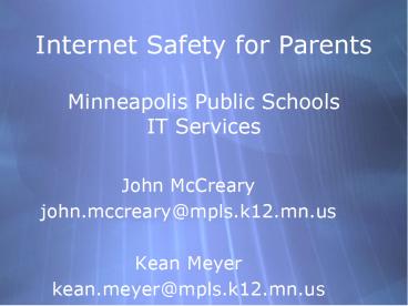 Internet Safety for Parents Minneapolis Public Schools IT Services