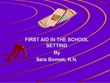 FIRST AID IN THE SCHOOL SETTING