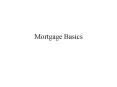 Mortgage Basics PowerPoint PPT Presentation