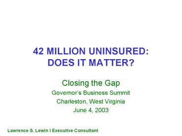 42 MILLION UNINSURED: DOES IT MATTER